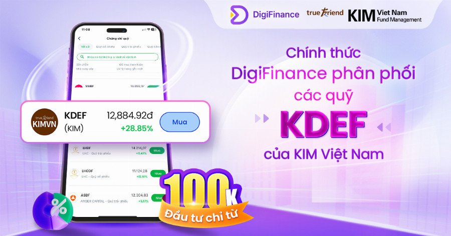 DigiFinance chính thức phân phối quỹ KDEF của KIM Việt Nam